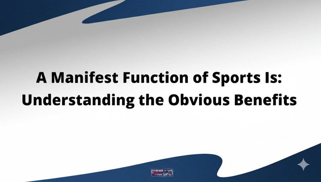 a manifest function of sports is