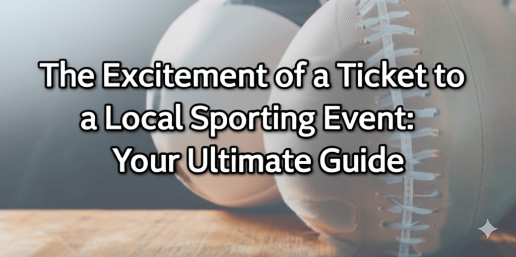 a ticket to a local sporting event
