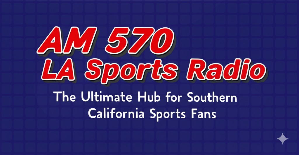 am 570 la sports radio