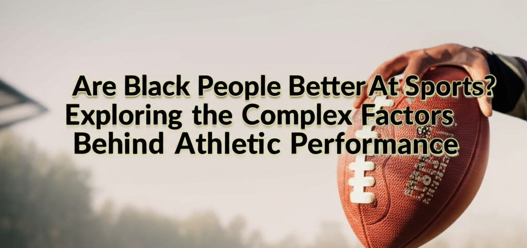 are black people better at sports