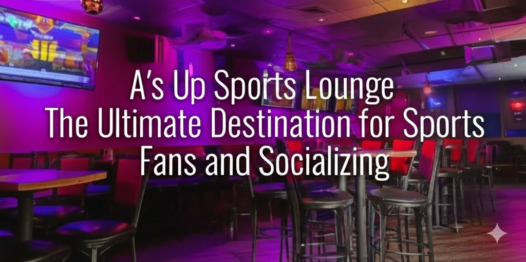 a's up sports lounge